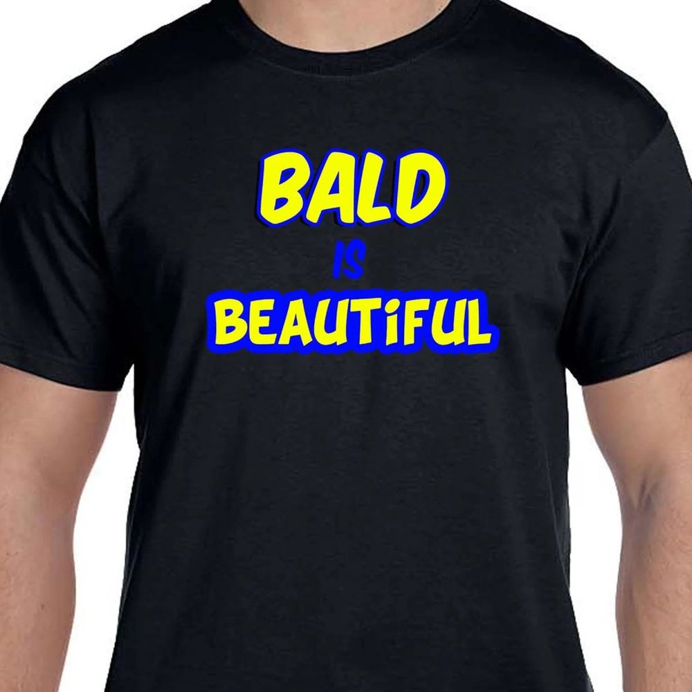 Bald Is Beautiful Shirt Bald Humor - TS64